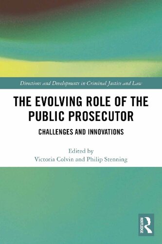 The Evolving Role Of The Public Prosecutor Challenges And Innovations 1st Edition Victoria Colvin Editor