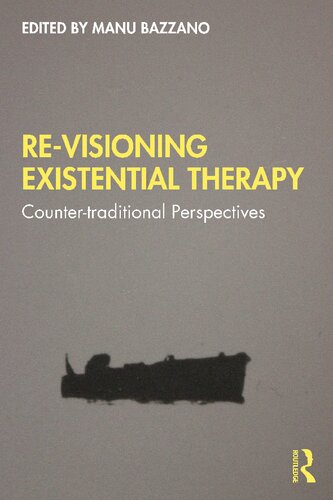 Revisioning Existential Therapy Countertraditional Perspectives Manu Bazzano