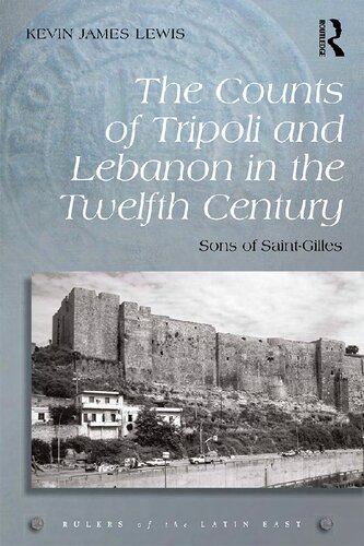 The Counts Of Tripoli And Lebanon In The Twelfth Century Sons Of Saintgilles Lewis