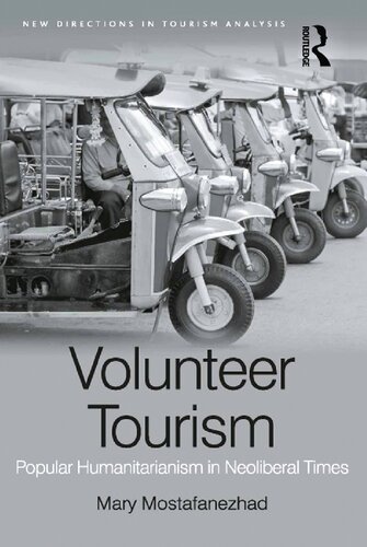 Volunteer Tourism Popular Humanitarianism In Neoliberal Times Mary Mostafanezhad