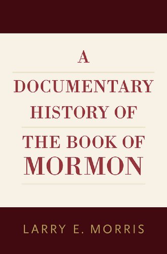 A Documentary History Of The Book Of Mormon Larry E Morris