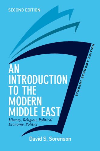 An Introduction To The Modern Middle East Student Economy Edition History Religion Political Economy Politics David S Sorenson