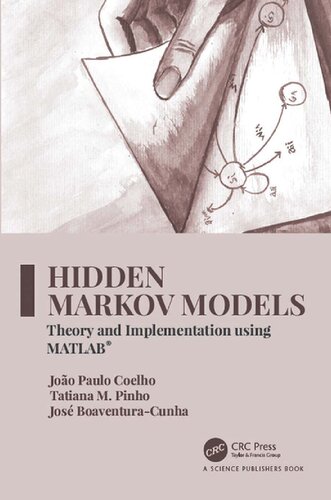Hidden Markov Models Theory And Implementation Using Matlab Joo Paulo Coelho Tatiana M Pinho Jos Boaventuracunha