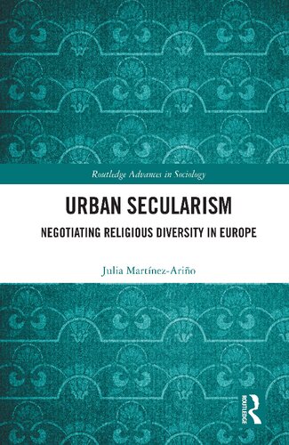 Urban Secularism Negotiating Religious Diversity In Europe Julia Martnezario