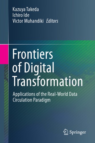 Frontiers Of Digital Transformation Applications Of The Realworld Data Circulation Paradigm 1st Edition Kazuya Takeda