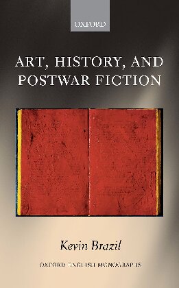 Art History And Postwar Fiction Kevin Brazil