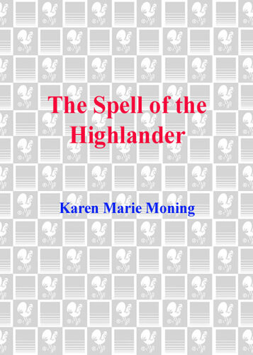 Spell Of The Highlander Karen Marie Moning