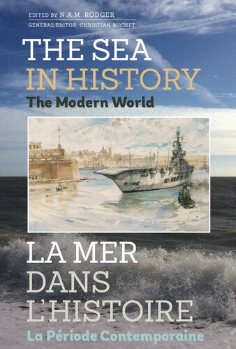 The Sea In History The Modern World The Sea In History La Mer Dans Lhistoire Bilingual Nam Rodger Editor