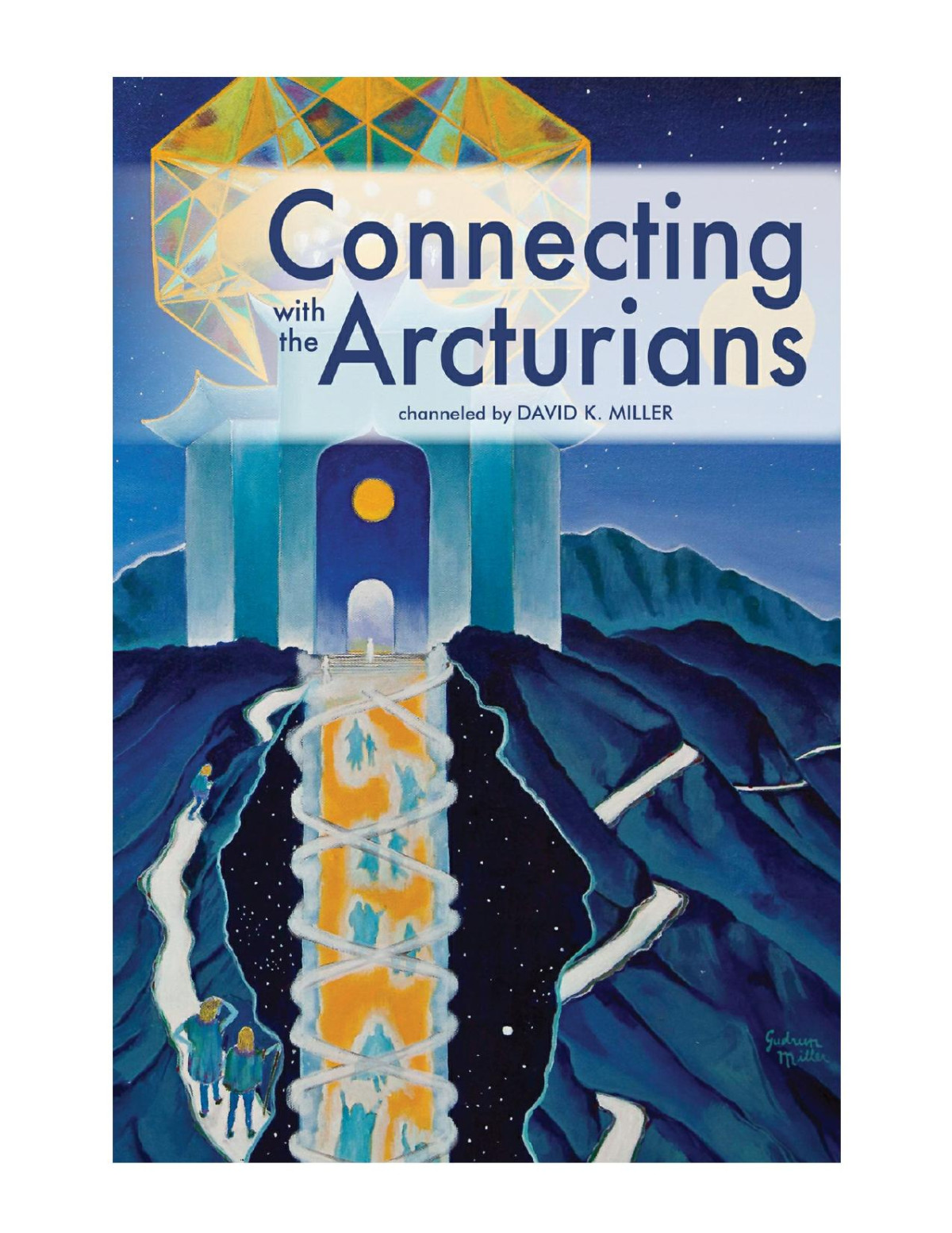 Connecting With The Arcturians Miller David K Miller David K