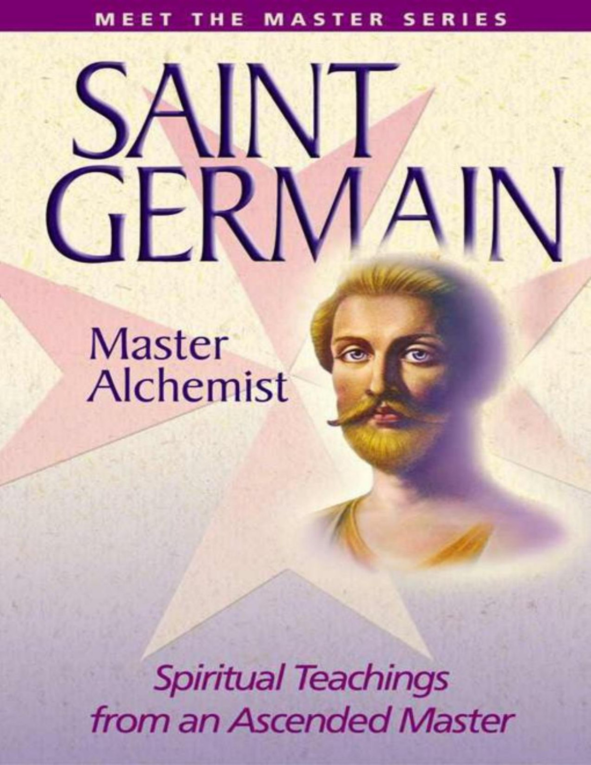 Saint Germain Master Alchemist Meet The Master Prophet Elizabeth Clare Prophet