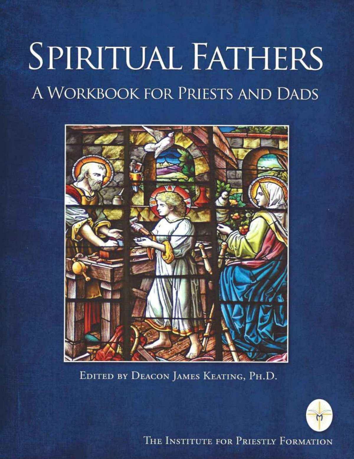 Spiritual Fathers A Workbook For Priests And Dads Unknown