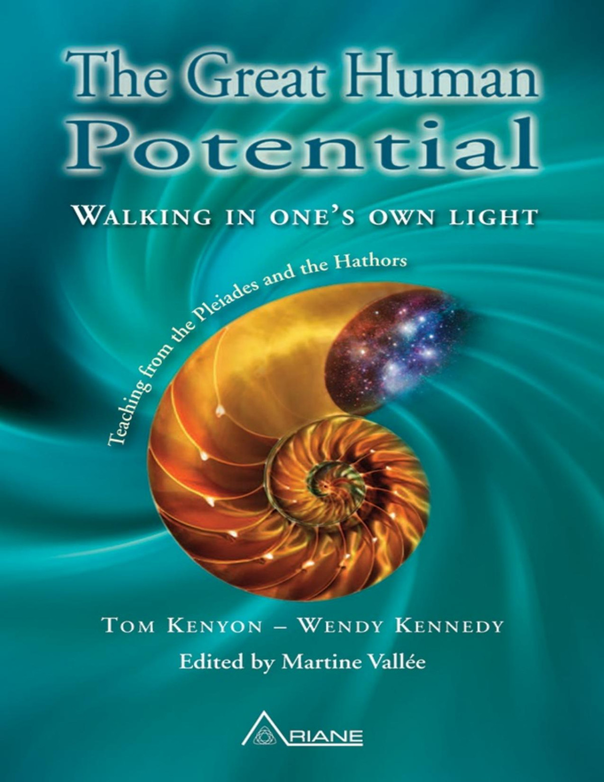 Great Human Potential Walking In Ones Own Light Teachings From The Pleiades And The Hathors Wendy Kennedy