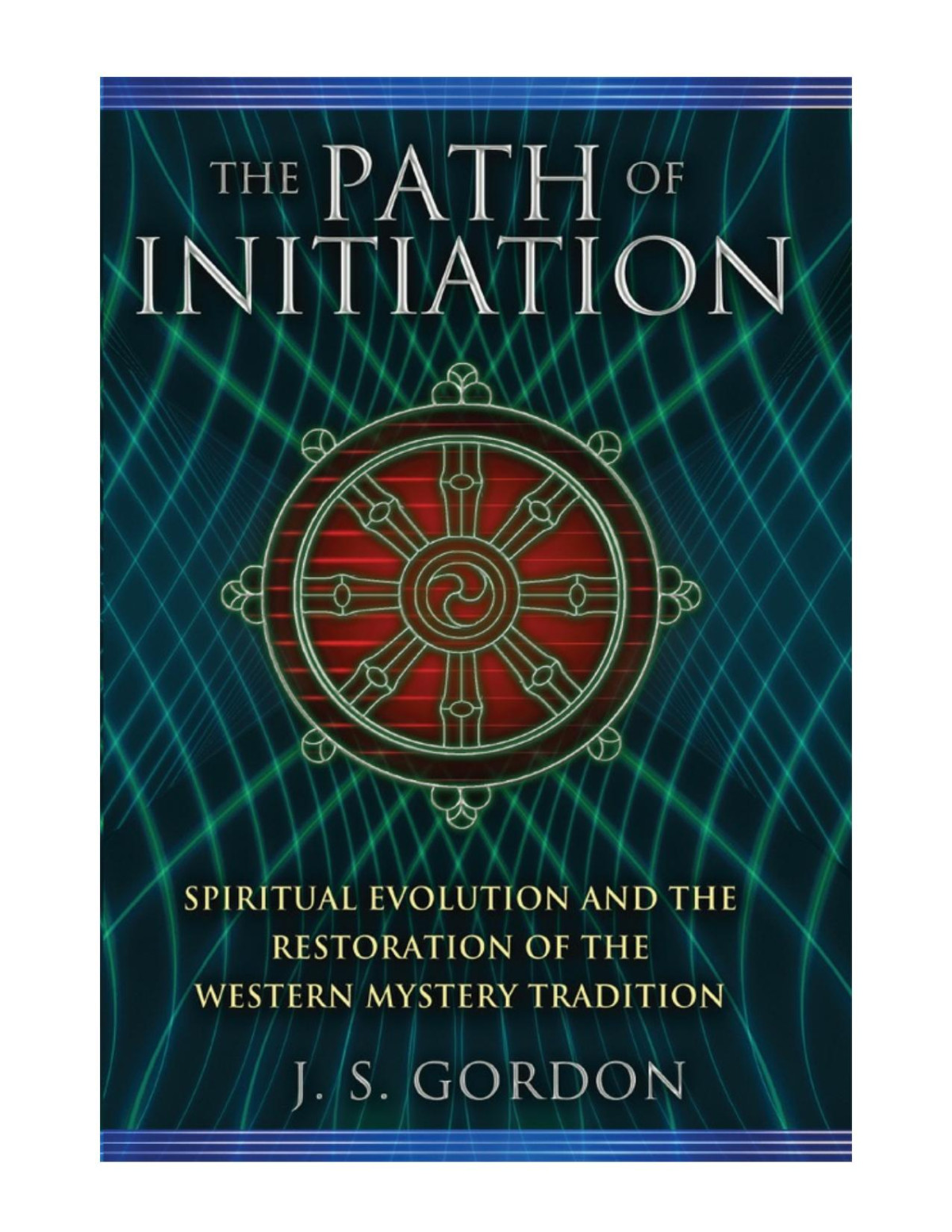 The Path Of Initiation J S Gordon