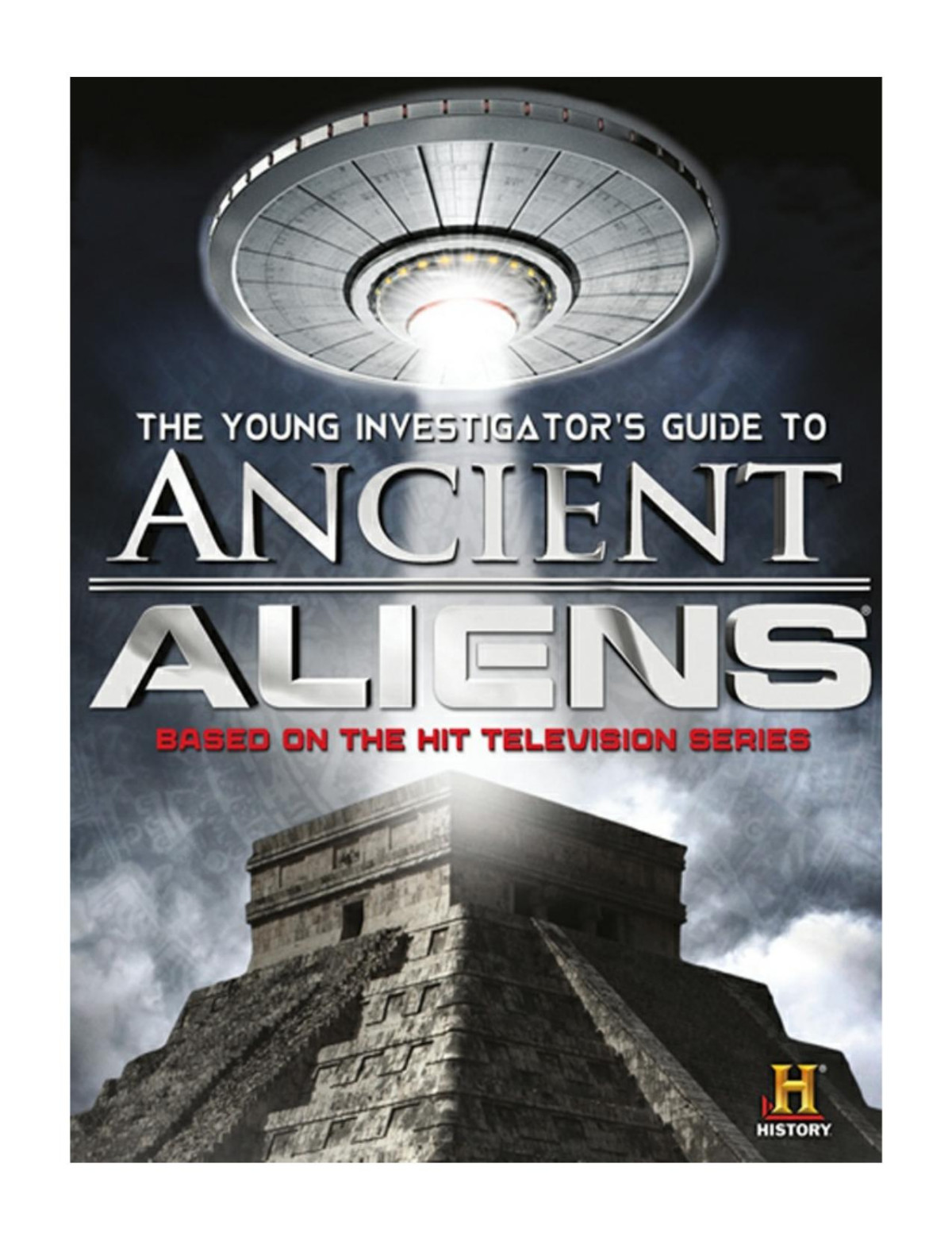 The Young Investigators Guide To Ancient Aliens History Channel