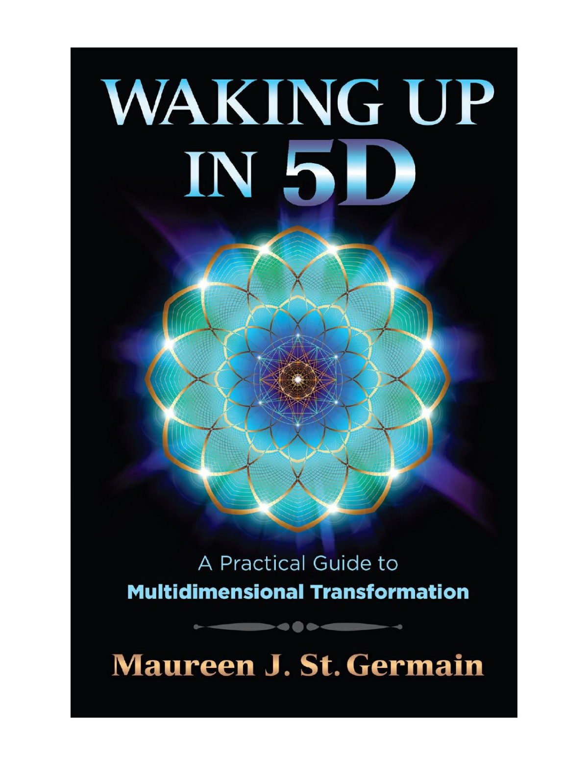 Waking Up In 5d A Practical Guide To Multidimensional Transformation St Germain