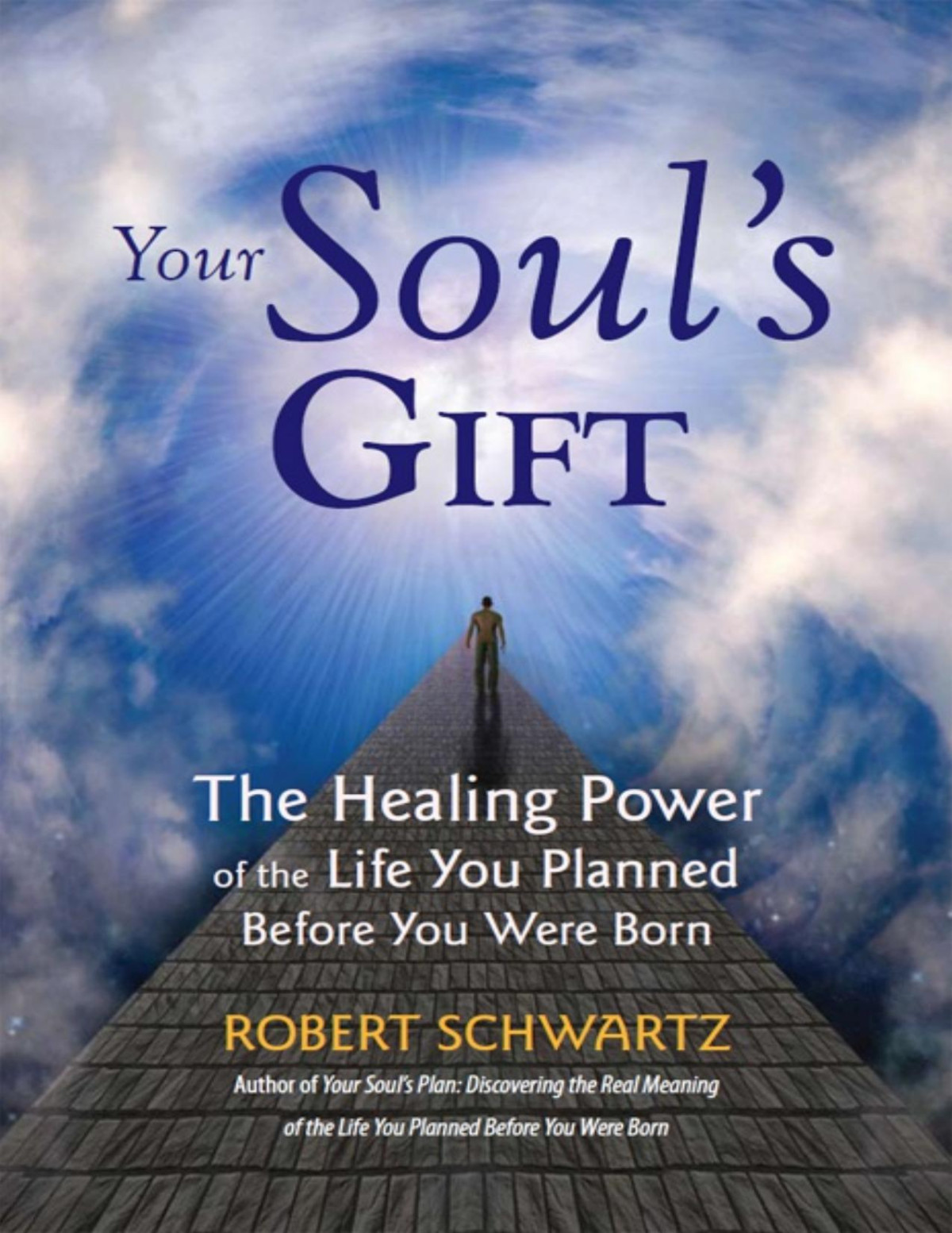Your Souls Gift Robert Schwartz
