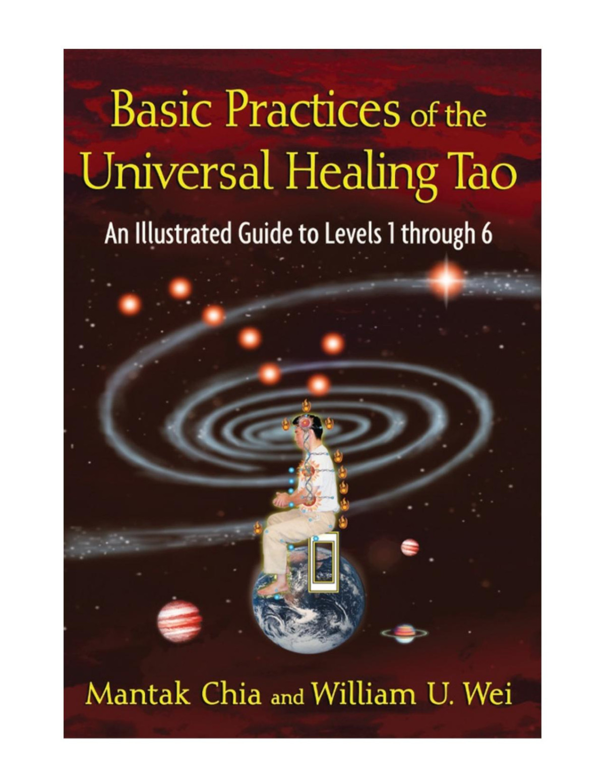 Basic Practices Of The Universal Healing Tao Mantak Chia