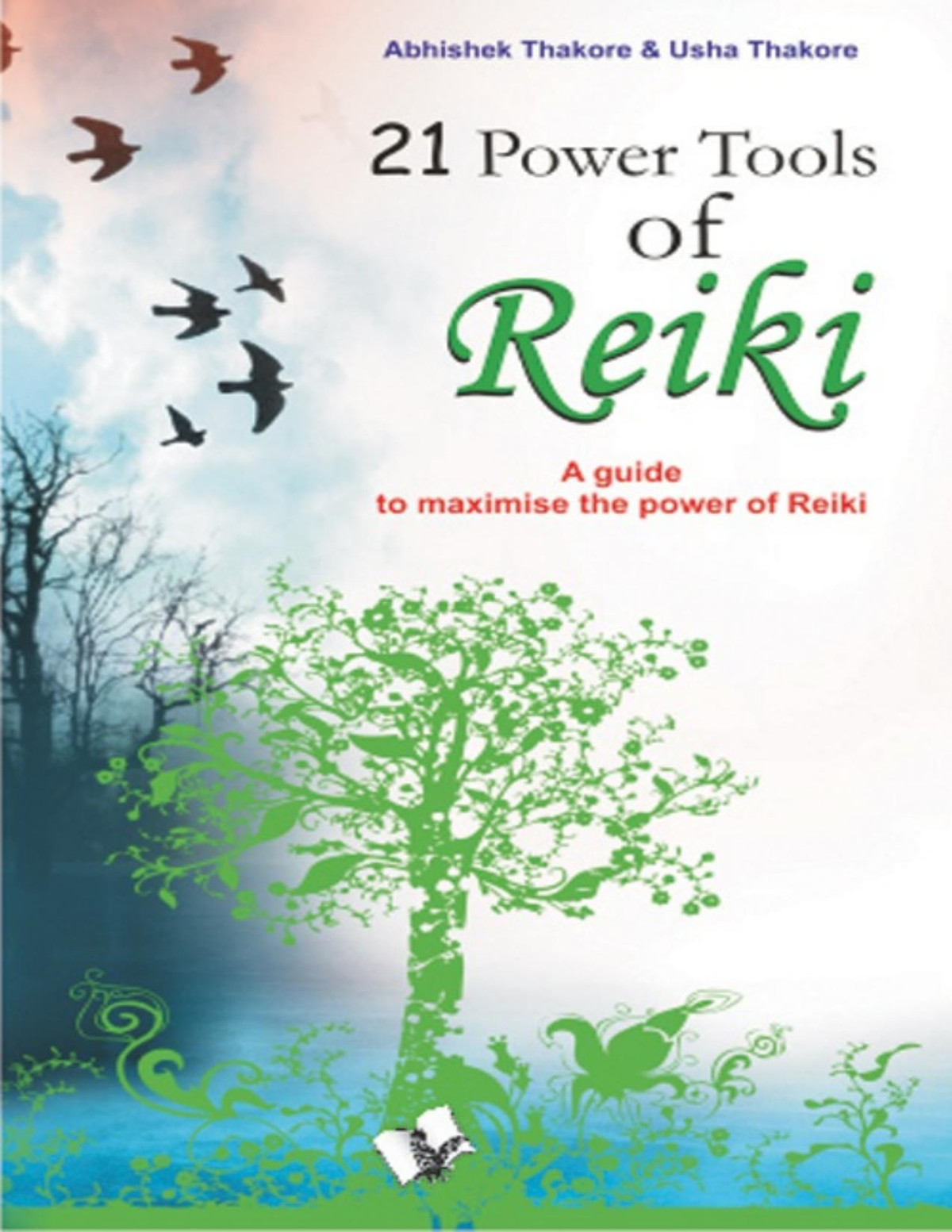 21 Power Tools Of Reiki Abhishek Thakore Thakore Abhishek