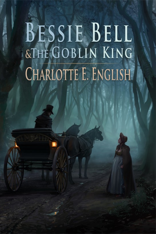 Bessie Bell And The Goblin King Tales Of Aylfenhame Book 3 Charlotte E English