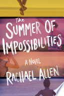 The Summer Of Impossibilities 2nd Edition Allen Rachael