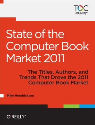 State Of The Computer Book Market 2011 Mike Hendrickson Hendrickson