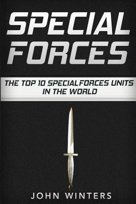 Special Forces The Top 10 Special Forces Units In The World John Winters Winters