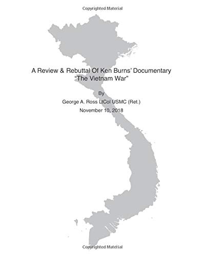 A Review And Rebuttal Of Ken Burns The Vietnam War George Ross