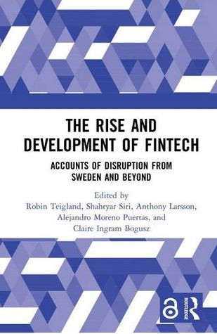 The Rise And Development Of Fintech Account Of Disruption From Sweden And Beyond Various Various