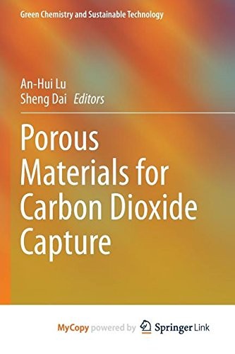 Porous Materials For Carbon Dioxide Capture Anhui Lu Sheng Dai Lu