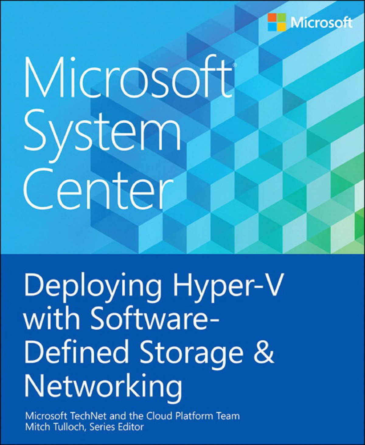 Microsoft System Center Deploying Hyperv With Softwaredefined Storage Networking Mitch Tulloch Tulloch