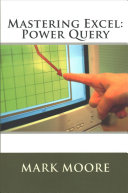 Mastering Excel Power Query Mark Moore Moore Mark