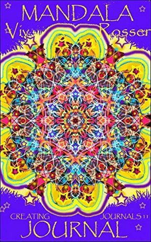 A Mandala Journal Creating Journals Book 11 Viv Rosser Rosser