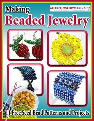 Making Beaded Jewelry 11 Free Seed Bead Patterns And Projects Prime Publishing Publishing