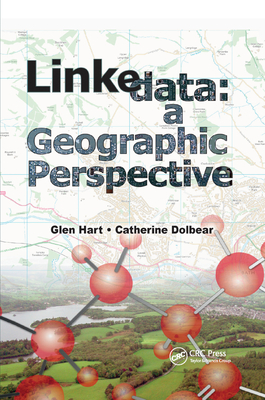 Linked Data A Geographic Perspective Glen Hart Catherine Dolbear Hart