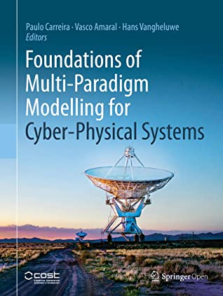 Foundations Of Multiparadigm Modelling For Cyberphysical Systems Paulo Carreira Vasco Amaral Hans Vangheluwe Carreira