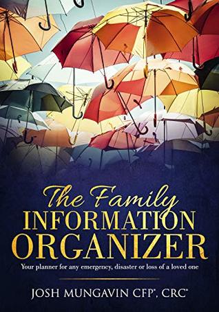 The Family Information Organizer Your Planner Or Any Emergency Disaster For Loss Of A Loved One Josh Mungavin