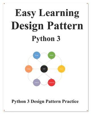 Easy Learning Design Patterns Python 3 Reusable Objectoriented Software Yang Hu Hu