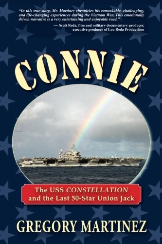 Connie The Uss Constellation And The Last 50star Union Jack Gregory Martinez Martinez
