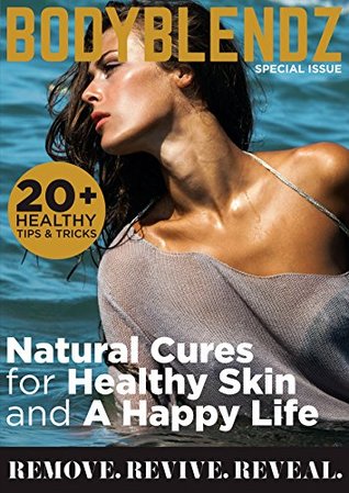 Bodyblendz Natural Cures For Healthy Skin And A Happy Life Fleur C Williams Williams