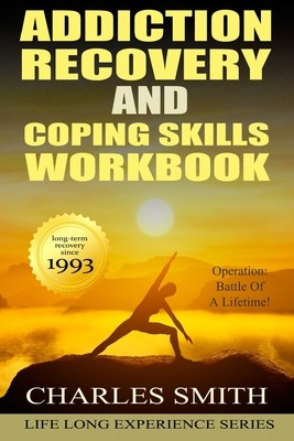 Addiction Recovery And Coping Skills Workbook Black White Version Operation Battle Of A Lifetime Charles Smith Smith