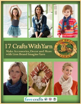 17 Easy Crafts With Yarn Make Accessories Decor And More With Lion Brand Imagine Yarn Favecrafts Favecrafts