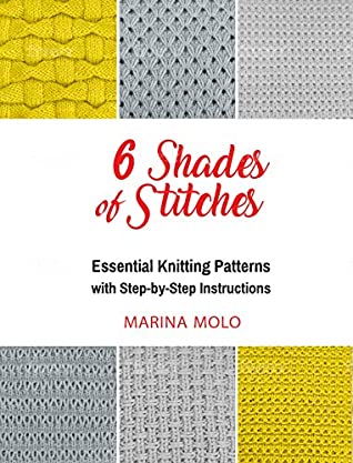 6 Shades Of Stitches Essential Knitting Patterns Marina Molo Molo