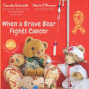 When A Brave Bear Fights Cancer A Get Well Soon Gift Carola Schmidt Schmidt