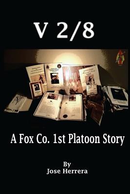 V28 A Fox Co 1st Platoon Story Jos Herrera