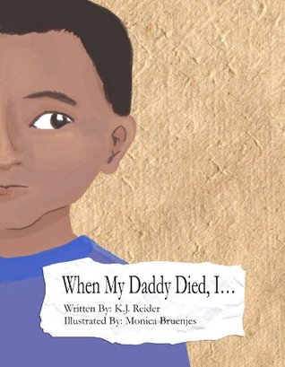 When My Daddy Died I Things I Miss About My Dad K J Reider Reider