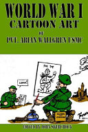 World War I Cartoons Art Of Pvt Abian Wallgren Usmc John Skerchock Skerchock