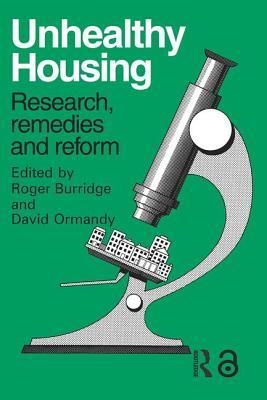 Unhealthy Housing Research Remedies And Reform R Burridge D Ormandy Burridge