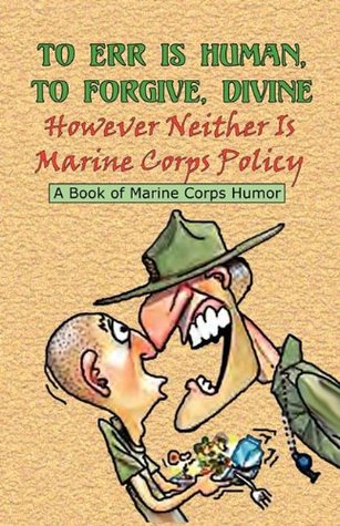 To Err Is Human To Forgive Divine However Neither Is Marine Corps Policy Andrew Anthony Bufalo Bufalo