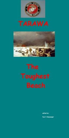 Tarawa The Toughest Beach Paul Messenger Messenger Paul