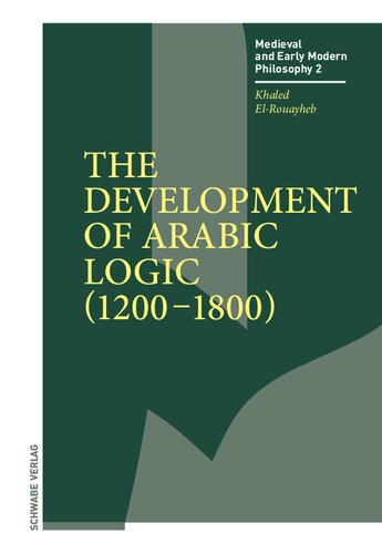 The Development Of Arabic Logic 12001800 Khaled Elrouayheb